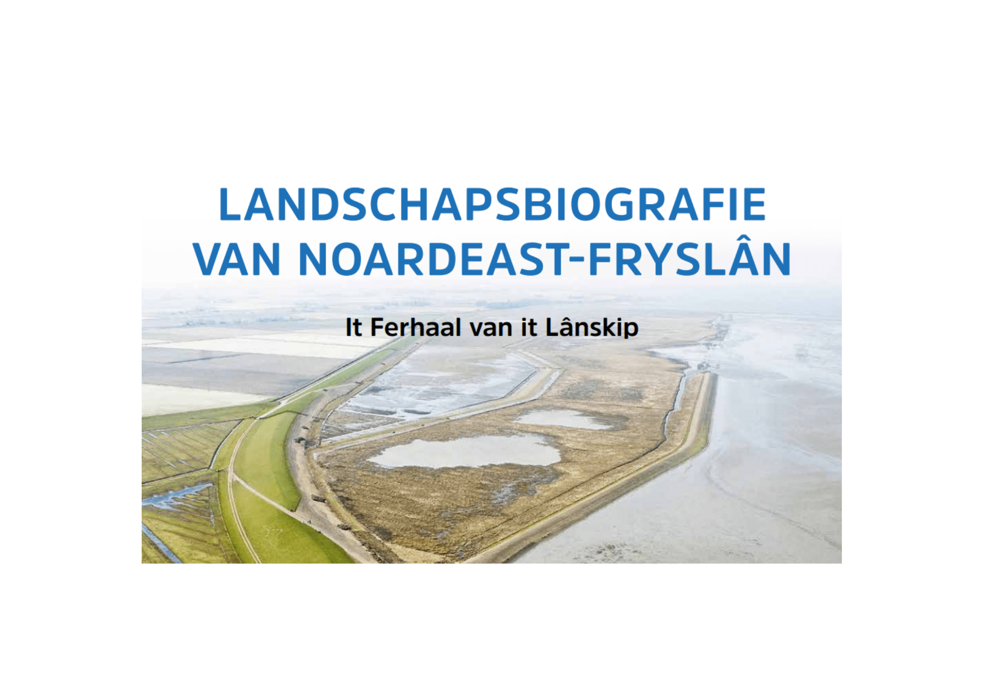 Landschapsbiografie van Noardeast-Fryslân